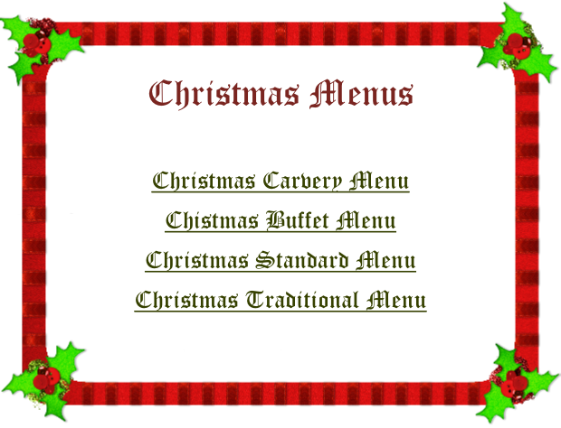 Christmas Menus  Christmas Carvery Menu Chistmas Buffet Menu Christmas Standard Menu Christmas Traditional Menu